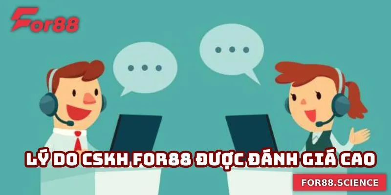 Lý do CSKH For88 được người dùng đánh giá cao khi sử dụng