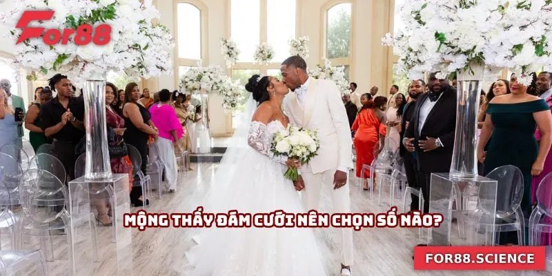 Mộng thấy đám cưới nên chọn số nào?