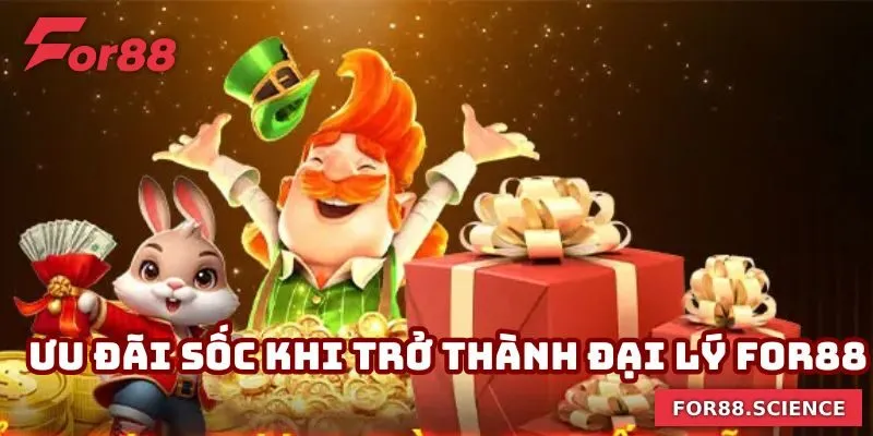 Trở thành đại lý For88 nhận nhiều ưu đãi sốc